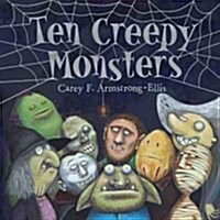 Ten Creepy Monsters (Hardcover)