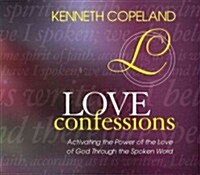 Love Confessions: Activating the Power of the Love of God Through the Spoken Word (Audio CD)