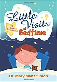 Little Visits at Bedtime: 105 Devotions and Prayers (Hardcover)