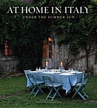 At Home in Italy: Under the Summer Sun (Hardcover)