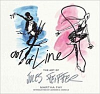 Out of Line: The Art of Jules Feiffer (Hardcover)