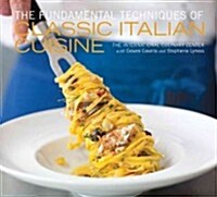 [중고] The Fundamental Techniques of Classic Italian Cuisine (Hardcover)