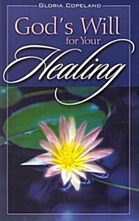 Gods Will for Your Healing (Paperback)