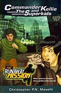 Commander Kellie and the Superkids-The Runaway Mission Novel #10 (Paperback)