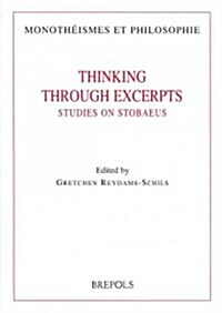 Thinking Through Excerpts: Studies on Stobaeus (Paperback)