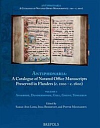 Catalogue of Notated Office Manuscripts Preserved in Flanders (C.1100 - C. 1800): Volume 1: Averbode, Dendermonde, Diest, Geel, Ghent, Tongeren (Paperback)