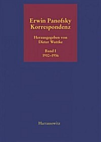 Erwin Panofsky. Band I: Korrespondenz 1910-1936 (Hardcover)