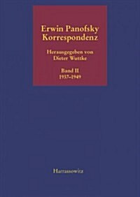 Erwin Panofsky. Band II: Korrespondenz 1937-1949 (Hardcover)
