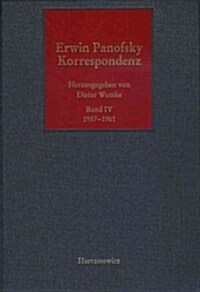 Erwin Panofsky. Band IV: Korrespondenz 1957-1961 (Hardcover)