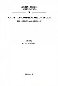 Anaritius Commentary on Euclid: The Latin Translation, I-IV (Paperback)