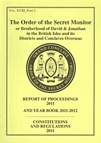The Order of the Secret Monitor, or Brotherhood of David and Jonathan in the British Isles and Its Districts and Conclaves Overseas Report of Proceedi (Paperback)