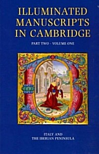 Illuminated Manuscripts in Cambridge, Part Two 2 Volume Set: Italy and the Iberian Peninsula (Hardcover)