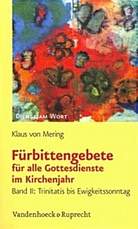 Furbittengebete Fur Alle Gottesdienste Im Kirchenjahr II: Trinitatis Bis Ewigkeitssonntag (Paperback)