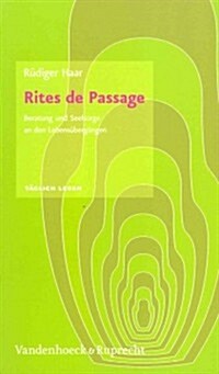Rites de Passage: Beratung Und Seelsorge an Den Lebensubergangen (Paperback)