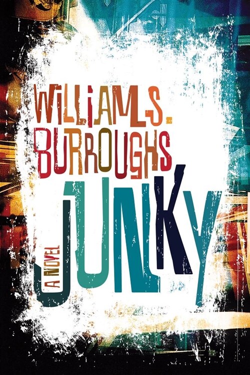 Junky: The Definitive Text of Junk (Paperback)