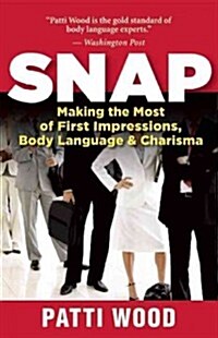 Snap: Making the Most of First Impressions, Body Language & Charisma (Paperback)