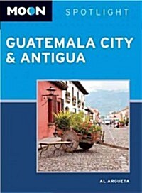 Moon Spotlight Guatemala City & Antigua (Paperback)