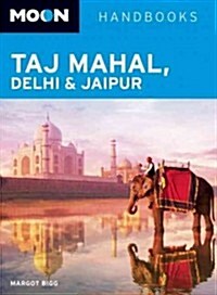 Moon Taj Mahal, Delhi & Jaipur (Paperback)