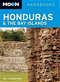 Moon Handbooks Honduras & the Bay Islands (Paperback, 6)