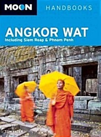 Moon Handbook: Angkor Wat: Including Siem Reap & Phnom Penh (Paperback)