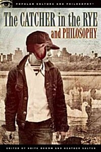 The Catcher in the Rye and Philosophy: A Book for Bastards, Morons, and Madmen (Paperback)