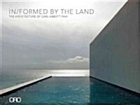 In/Formed by the Land: The Architecture of Carl Abbott Faia (Hardcover)