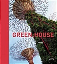 Green: House Green: Engineering: Environmental Design at Gardens by the Bay Singapore (Paperback)