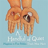 A Handful of Quiet: Happiness in Four Pebbles (Hardcover)