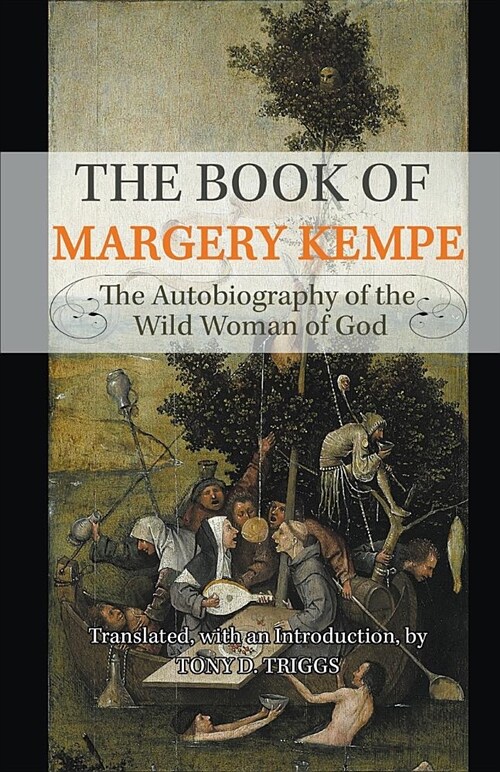 The Book of Margery Kempe: The Autobiography of the Wild Woman of God (Paperback)