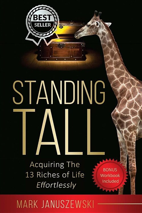 Standing Tall: Acquiring the 13 Riches of Life Effortlessly (Paperback)