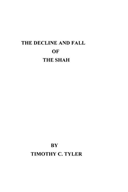 The Decline and Fall of the Shah (Hardcover)
