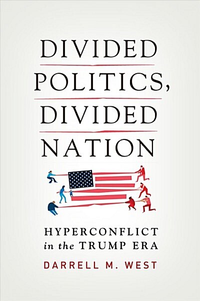 Divided Politics, Divided Nation: Hyperconflict in the Trump Era (Hardcover)