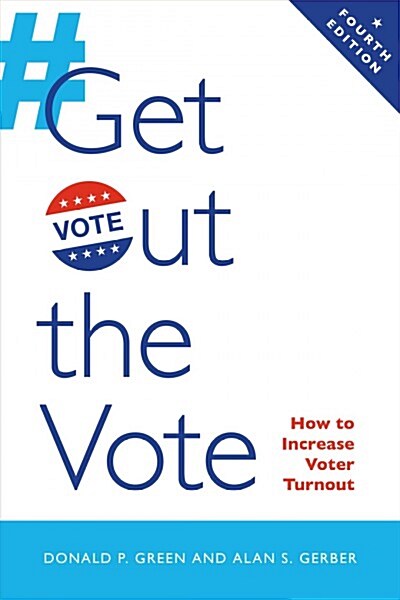 Get Out the Vote: How to Increase Voter Turnout (Paperback, 4)
