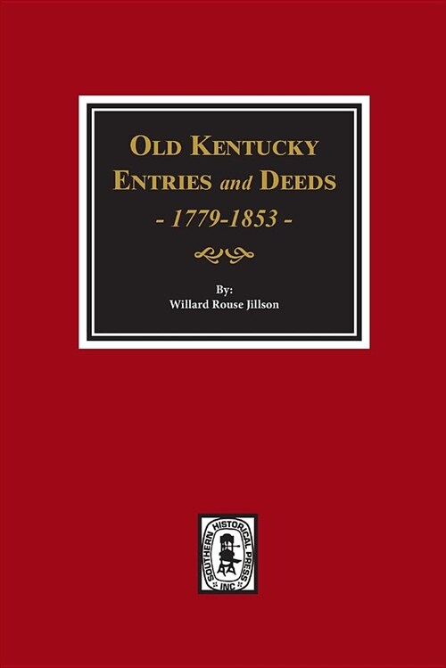 Old Kentucky Entries and Deeds, 1779-1853. (Paperback)