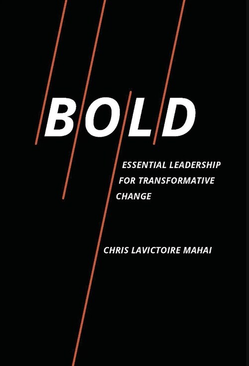 Bold: Essential Leadership for Transformative Change (Hardcover)