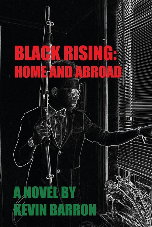 Black Rising: Home and Abroad: (Paperback)