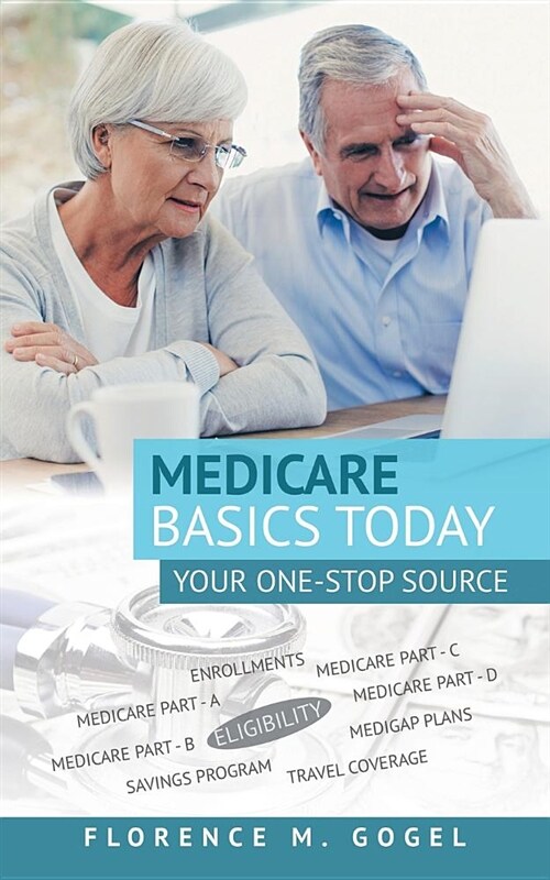 Medicare Basics Today: Your One-Stop Source (Paperback)