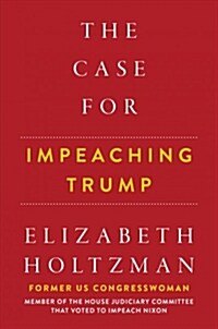 The Case for Impeaching Trump (Hardcover)