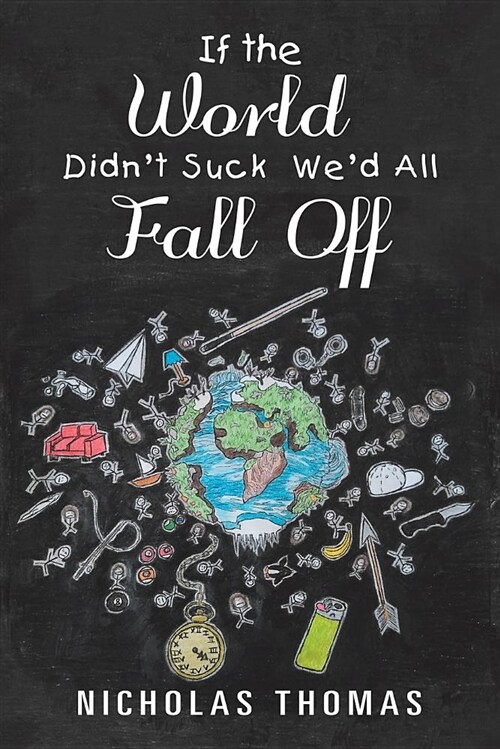 If the World Didnt Suck Wed All Fall Off (Paperback)