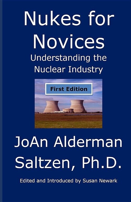 Nukes for Novices: Understanding the Nuclear Industry: (Paperback)