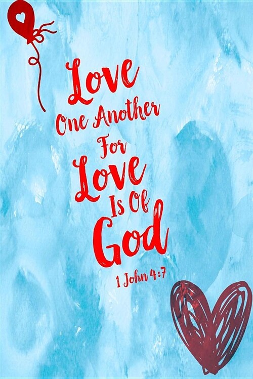 Love One Another, for Love Is of God: Bible Verse Quote Cover Composition Notebook Portable (Paperback)