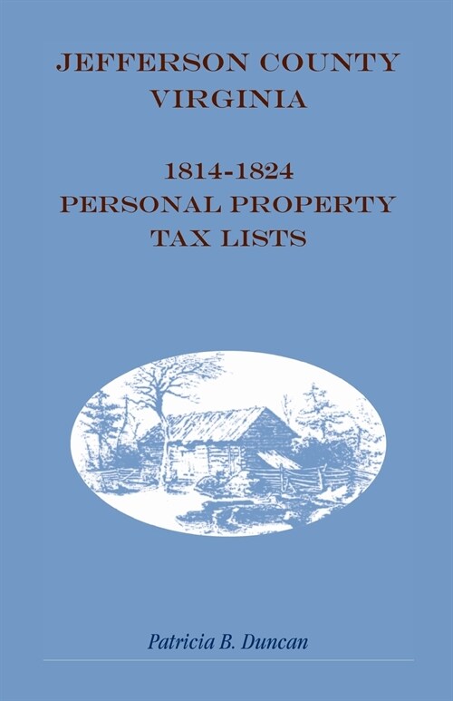 Jefferson County, [West] Virginia, 1814-1824 Personal Property Tax Lists (Paperback)