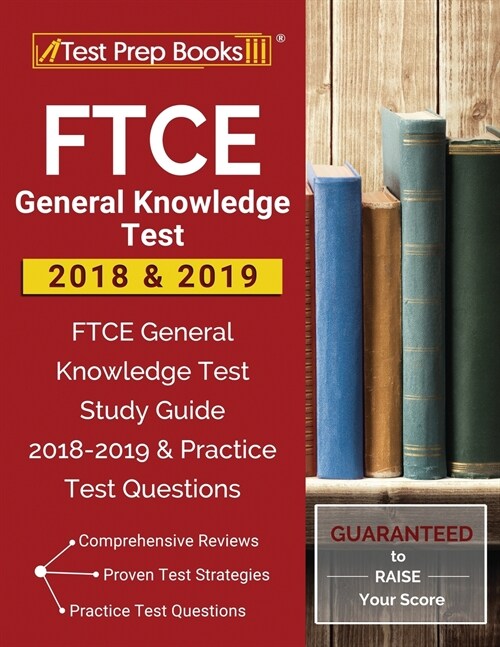 FTCE General Knowledge Test 2018 & 2019: FTCE General Knowledge Test Study Guide 20182019 & Practice Test Questions (Paperback)