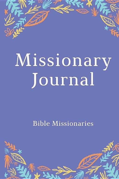 Missionary Journal: Writing Notebook, Diary, Journal, Lined Pages Book (Paperback)