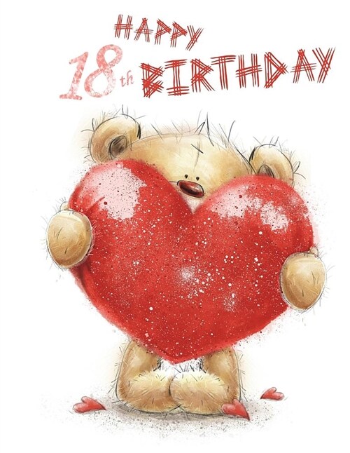 Happy 18th Birthday: Notebook, Journal, Dairy, 105 Lined Pages, Cute Teddy Bear Themed Birthday Gifts for 18 Year Old Men or Women, Teenage (Paperback)