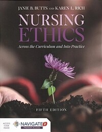 Nursing ethics : across the curriculum and into practice 