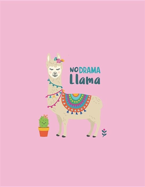 Llama with No Drama: Llama with No Drama on Pink Cover (8.5 X 11) Inches 110 Pages, Blank Unlined Paper for Sketching, Drawing, Whiting, Jo (Paperback)