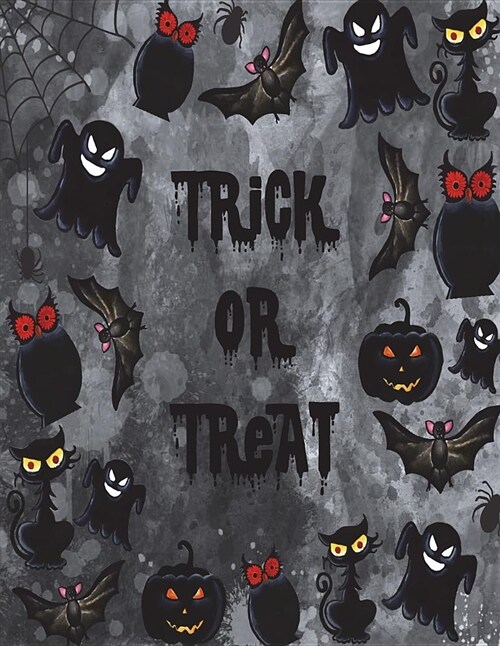 Trick or Treat: Trick or Treat in Halloween Night on Black Cover (8.5 X 11) Inches 110 Pages, Blank Unlined Paper for Sketching, Drawi (Paperback)