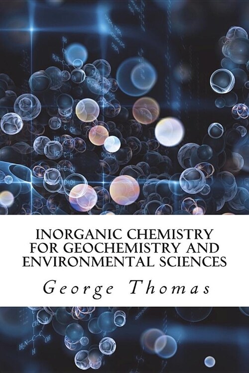 Inorganic Chemistry for Geochemistry and Environmental Sciences (Paperback)