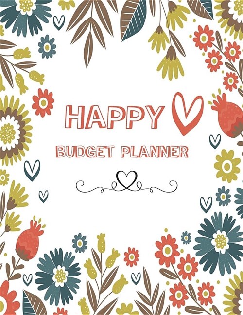 Happy Planner Budget: Monthly Expense Tracker Bill Organizer Notebook Personal Finance Journal /Large 8.5 X 11 Inches (Paperback)